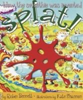 Splat!: How the smoothie was invented 199988440X Book Cover