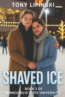Shaved Ice: Minneapolis State University B0DQ51G3X3 Book Cover