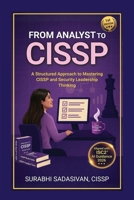 From Analyst To CISSP: A Structured Approach to Mastering CISSP and Security Leadership Thinking B0GY1L99HM Book Cover