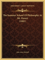 The summer school of philosophy at Mt. Desert 1340354918 Book Cover