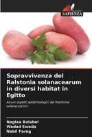Sopravvivenza del Ralstonia solanacearum in diversi habitat in Egitto (Italian Edition) 6209976158 Book Cover