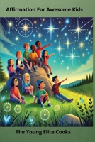 Affirmations For Awesome Kids 106929960X Book Cover