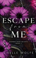 Escape From Me: A snarky dark romance (Barbed Wire Hearts) B0DYWG5KW9 Book Cover