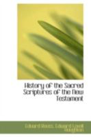 History of the Sacred Scriptures of the New Testament 1018286101 Book Cover