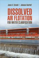 Dissolved Air Flotation for Water Clarification 0071745629 Book Cover