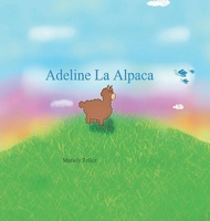 Adeline La Alpaca (Spanish Edition) B0DSM3QV8X Book Cover