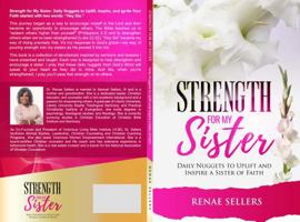 Strength for My Sister: Daily Nuggets to Uplift, Inspire, and Ignite Your Faith B0F52QGR5W Book Cover