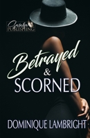 Betrayed & Scorned B08QGK7P2G Book Cover