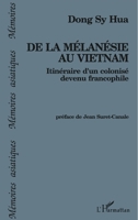 De la Mélanésie au Vietnam: Itinéraire d'un colonisé devenu francophile 2738420729 Book Cover