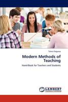 Modern Methods of Teaching: Hand-Book for Teachers and Students 3848412799 Book Cover