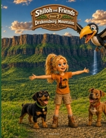 Shiloh and Friends: The Drakensberg Mountains - Book 7: A South African Adventure of Friendship and Mystery (Shiloh and Friends African Adventures) B0H1GVLRRB Book Cover