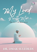 My Lord is with Me: The Du'a of Musa (a.s.) 9672844379 Book Cover