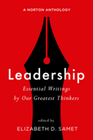 Leadership: Essential Writings by Our Greatest Thinkers: A Norton Anthology 0393603660 Book Cover