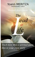 The lead of life: Much more than a spiritual quest, this is your own story 2322202673 Book Cover