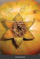 The End of This Chapter: The seven years preceding the arrival of The Kingdom of God on Earth 9659146698 Book Cover