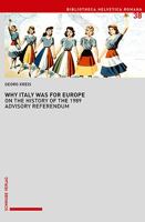 Why Italy Was for Europe: On the History of the 1989 Advisory Referendum 3796542638 Book Cover