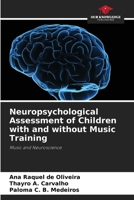 Neuropsychological Assessment of Children with and without Music Training 6208613221 Book Cover