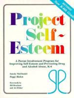 Project Self-Esteem: A Parent Involvement Program for Improving Self-Esteem and Preventing Drug and Alcohol Abuse, K-6 0915190591 Book Cover