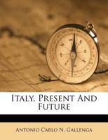 Italy, Present And Future 1240930089 Book Cover