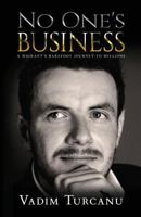 No One's Business: A Migrant's Barefoot Journey to Millions 1999725905 Book Cover