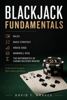 Blackjack Fundamentals: Rules, Basic Strategy, House Edge, and Casino Decision-Making B0H1CDPBH6 Book Cover
