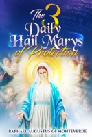 The 3 Daily Hail Marys of Protection B0GFDRWCKQ Book Cover