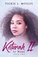 Keturah II to None: Book Two 1732796408 Book Cover