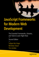 JavaScript Frameworks for Modern Web Development: The Essential Frameworks, Libraries, and Tools to Learn Right Now 1484249941 Book Cover