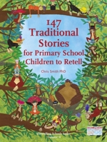 147 Traditional Stories for Primary School Children to Retell 1907359397 Book Cover