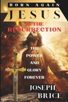 Born Again Now What: Jesus is the Resurrection B0CYL9V7WD Book Cover