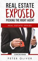 Real Estate Exposed: Picking the Right Agent 1792696175 Book Cover
