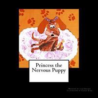 Princess the Nervous Puppy 1500628441 Book Cover