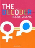 The Decoder: He Says, She Says 098229770X Book Cover