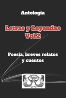 Antología Letras y Leyendas Vol.2: Poesía, breves relatos y cuentos. (Spanish Edition) B0FJFWY592 Book Cover