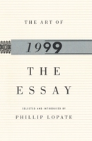 The Art of the Essay, 1999 (The Anchor Essay Annual Series) 0385484151 Book Cover