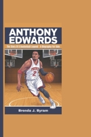 ANTHONY EDWARDS: The Story Of A Basketball Legend - A Biography For Kids B0DR8K3KB8 Book Cover