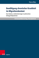 Bewaltigung Chronischer Krankheit Im Migrationskontext Am Beispiel Von Turkeistammigen Muslimischen Schlaganfallpatienten 384711042X Book Cover