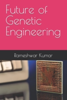Future of Genetic Engineering B0C5P7T8ZF Book Cover