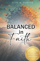 Balance In Faith: 30 Day Mood-Based Devotional B0DTGLYN85 Book Cover