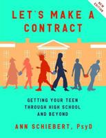 Let's Make a Contract: Getting Your Teen Through High School and Beyond 1941713858 Book Cover