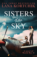 Sisters of the Sky: An utterly sweeping and heartbreaking WW2 novel for 2023! 0008512647 Book Cover