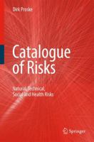 Catalogue of Risks: Natural, Technical, Social and Health Risks 3540795545 Book Cover