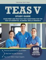 TEAS V Study Guide: Exam Prep and Practice Test Questions for the Test of Essential Academic Skills Version 5 1635300290 Book Cover