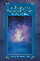 Pathways of Personal Power: Finding My Way 1504386647 Book Cover