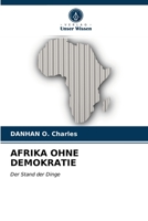 AFRIKA OHNE DEMOKRATIE: Der Stand der Dinge 6203477494 Book Cover