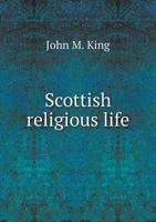 Scottish Religious Life 5518889216 Book Cover