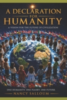 A Declaration for Humanity: Has humanity reached a point where too many people no longer look to the future with hope? B0HBFBV8WZ Book Cover