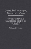 Curricular Landscapes, Democratic Vistas: Transformative Leadership in Higher Education 0275933717 Book Cover