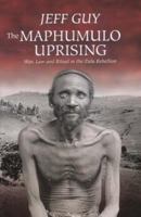 The Maphumulo Uprising: War, Law And Ritual in the Zulu Rebellion 1869140486 Book Cover