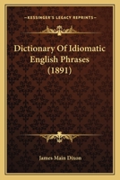 Dictionary of Idiomatic English Phrases 1015814255 Book Cover